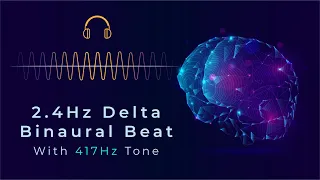 2.4Hz Delta Binaural Beat & 417Hz Frequency: Deep Sleep  & Emotional Cleansing | Binaural ASMR