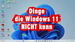 Was Windows 11 nicht mehr kann (frühere Windows-Versionen aber schon)