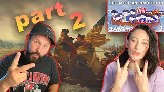 AUSTRALIAN HUSBAND AND WIFE watch The American Revolution Part 2!(oversimplified)