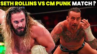 SETH ROLLINS VS CM PUNK MATCH SET FOR WWE WRESTLEMANIA 40 ?