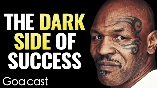 Mike Tyson REVEALS The Dark Side Of SUCCESS...| Goalcast