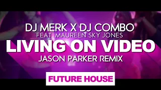 DJ Merk, DJ Combo feat. Maureen Sky Jones - Living On Video (Jason Parker Remix I Official Video)