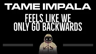 Tame Impala • Feels Like We Only Go Backwards (CC) 🎤 [Karaoke] [Instrumental] [Lyrics]