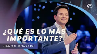 Danilo Montero | ¿Qué es lo mas importante? | Iglesia Lakewood