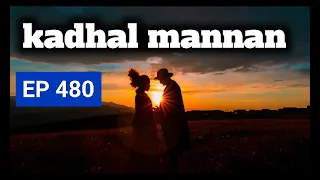 kadhal mannan EP 480 #tamilstory #tamilvoiceover