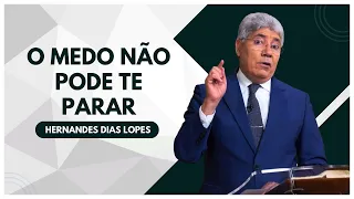 VENCEREMOS O MEDO POR MEIO DE JESUS CRISTO | Hernandes Dias Lopes - Pregação