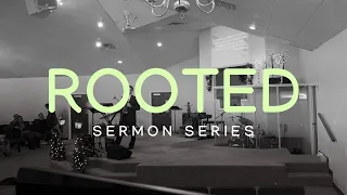 Rooted: Salvation & Beyond - Pastor Seth Wilkerson