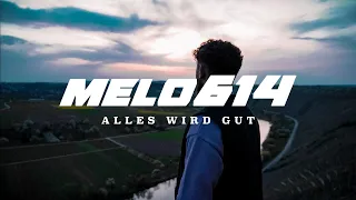 Melo614 - Alles wird gut [Official Visualizer]