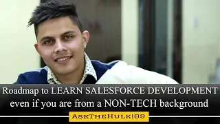 How to learn Salesforce Development even if you are from a non tech background | Ask The Hulk 09