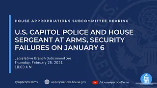 U.S. Capitol Police and House Sergeant at Arms, Security Failures on Jan. 6 Hearing (EventID=111235)