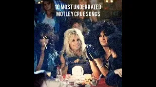 10 MOST UNDERRATED MOTLEY CRUE SONGS