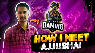 How I Meet @TotalGaming093 / AjjuBhai || Free Fire || Desi Gamers