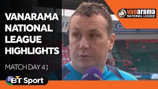 Vanarama National League Highlights Show | Matchday 41