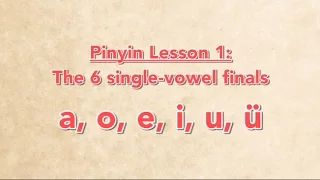 Pinyin Lesson 1: Single-vowel finals a, o, e, i, u, ü | Learn Chinese the native way! | Fobulous TV