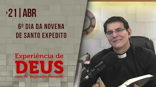 Experiência de Deus | 21-04-2021 | 6º Dia da Novena de Santo Expedito