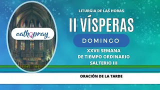 Oración de la tarde (II Vísperas), DOMINGO 8 DE OCTUBRE 2023 | XXVII S. DE T. Ordinario | #cathopray