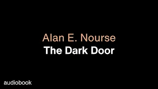 The Dark Door by Alan E Nourse