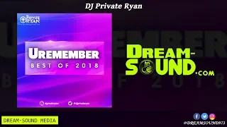 DJ Private Ryan - URemember (Best Of 2018)(Multi Genre Mixtape Part 2)