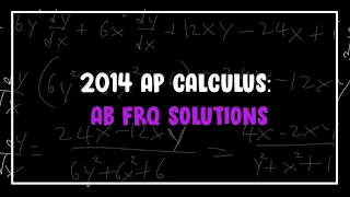 2014 AP Calculus: AB FRQ Solutions