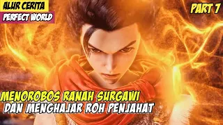 Menghajar Roh Jahat Di Tingkat Ranah Surgawi - Alur Cerita Donghua Perfect World Part 7