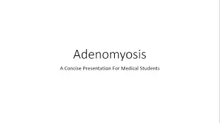 Adenomyosis - Gynecology for Medical Students