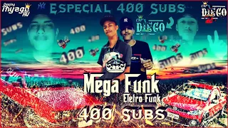 Mega Funk (Eletro Funk) Especial 400 Subs - Dj Diego JRS Cwb & Dj Thyago RV