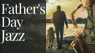 Father's Day Jazz👔 | Soothing Music to relax to on His Special Day |🎩🎁