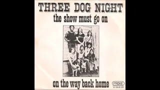 Three Dog Night - The Show Must Go On (single version) (1974)