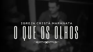 O QUE OS OLHOS NUNCA VIRAM - LOUVOR IGREJA CRISTÃ MARANATA