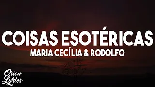 Maria Cecília & Rodolfo - Coisas Esotéricas (Letra/Lyrics)
