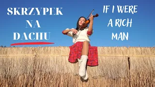 GDYBYM BYŁ BOGATY - IF I WERE A RICH MAN / Skrzypek na dachu / Fiddler on the roof / Agnieszka Flis