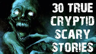 30 TRUE Disturbing Cryptid & Deep Woods Horror Stories | Scary Stories for Halloween