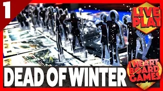 DEAD OF WINTER (Session 1, 4 Players) Live Board Game Session! I Heart Board Games!