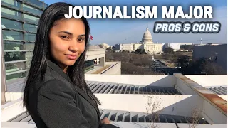 JOURNALISM MAJOR | Pros & Cons