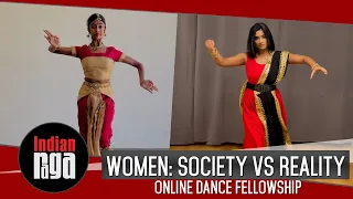 Women: Society Expectations Vs. Reality | Bharatanatyam | Kathak | IndianRaga Online Fellowship