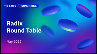 Radix Round Table - May 2022