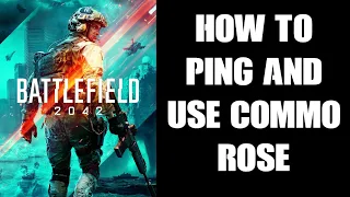 BF2042 Beginners Guide: How To Ping Enemies & Use Commo Rose To Issue Orders & Call In Supply Drops