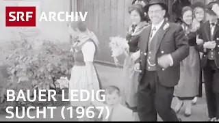 Bauer, ledig, sucht... (1967) | Landwirtschaft und Liebesglück in der Schweiz | SRF Archiv