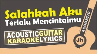 Fatin - Salahkah Aku Terlalu Mencintaimu ( Karaoke Acoustic ) I Jhacoustic