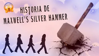 HISTORIA DE MAXWELL'S SILVER HAMMER | WE ARE THE BEATLES