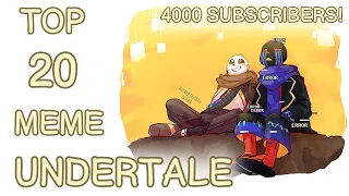 Top 20 meme Undertale/Топ 20 меме Андертейл (4000 Subs)!