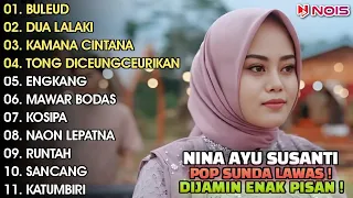 "BULEUD, DUA LALAKI, KAMANA CINTANA" - NINA GASENTRA | POP SUNDA LAWAS | FULL ALBUM TERBARU 2024