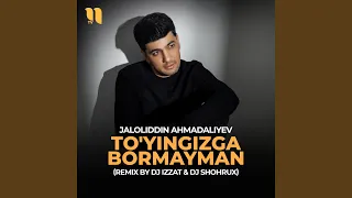 To'yingizga bormayman (remix by Dj Izzat & Dj Shohrux)