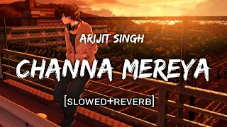 Channa mereya [Slowed+Reverb] - Arijit Singh | Ae Dil Hai Mushkil | Textaudio | Lyrics