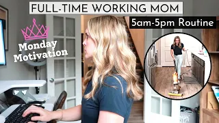 5AM-5PM Working Mom Routine | Monday Motivation + Work from Home Routine