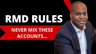 RMD Rules: Never Mix These Retirement Accounts