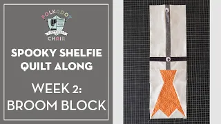 How to Make a Broom Quilt Block for the Spooky Shelfie Quilt Along