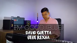 I'm Good (Blue) - David Guetta, Feat. Bebe Rexha (Piano Cover) | Eliab Sandoval