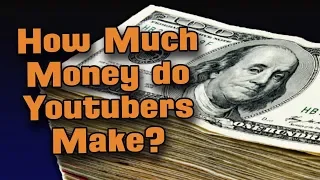 How Much Money do Youtubers Make? - My Top 100 Videos