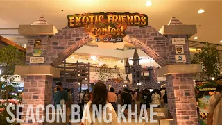 【4K】Virtual tour  Exotic Friends at Seacon Bang Khae [งานสัตว์เลี้ยง Exotic Friends ห้างซีคอนบางแค]